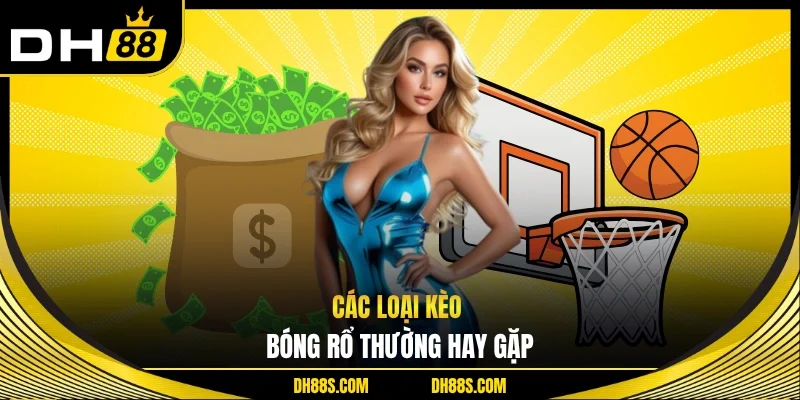 Các loại kèo bóng rổ thường hay gặp