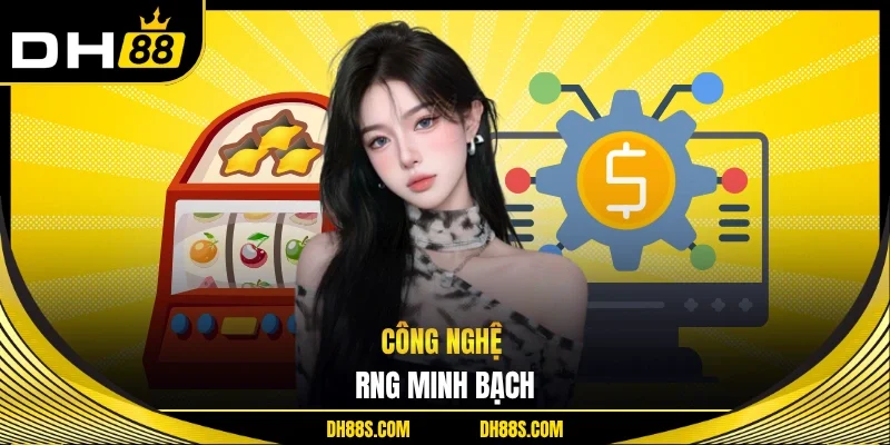 Công nghệ RNG minh bạch